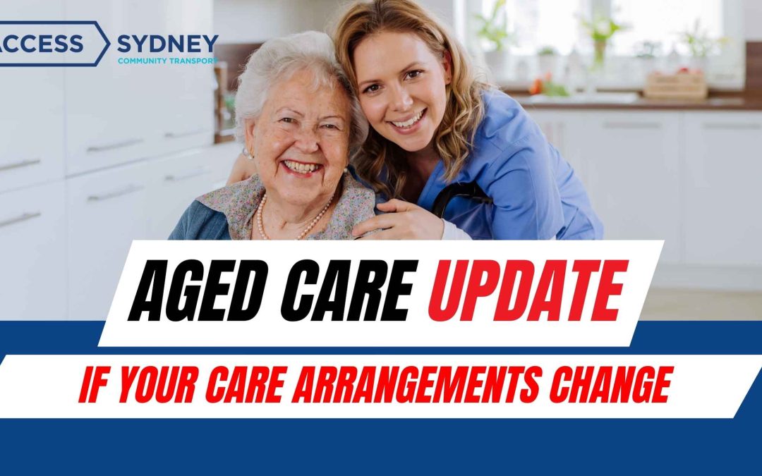 Have your care arrangements changed?