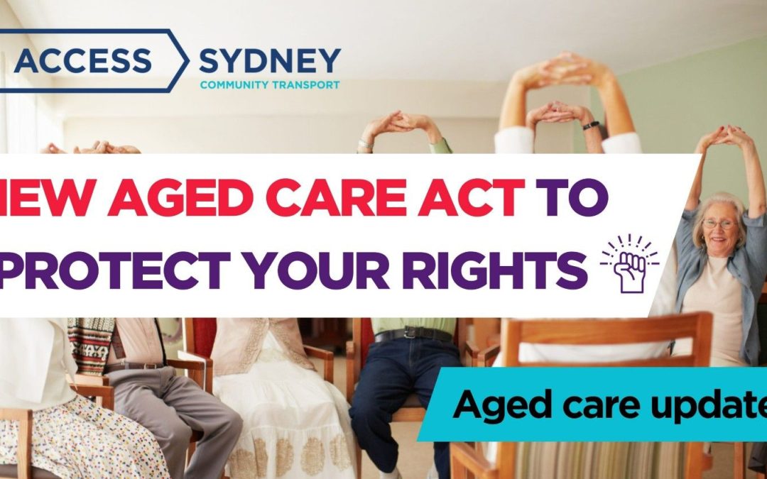 NEW AGED CARE ACT TO PROTECT YOUR RIGHTS
