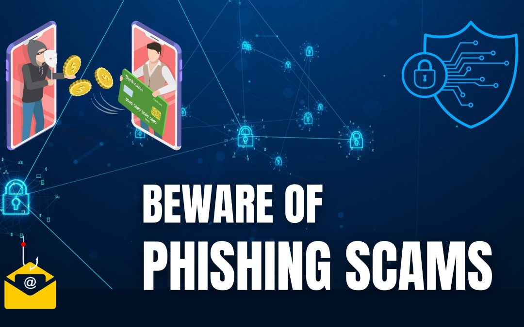 Beware of Phishing Scams – Cyber Security